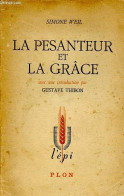 La Pesanteur Et La Grâce - Collection L'épi - Edition Numérotée Exemplaire N°1063/2350. - Weil Simone - 1947 - Non Classés
