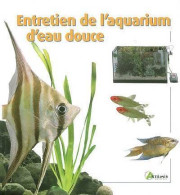 Entretien De L'aquarium D'eau Douce (2006) De Collectif - Autres & Non Classés