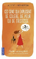 Ces Gens Qui Explosent De Colère, De Peur Ou De Tristesse (2012) De Albert J. Bernstein - Autres & Non Classés