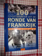100 Hoogtepunten Uit De De Ronde Van Frankrijk - Autres & Non Classés