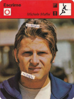 Fiche ESCRIME - SCHERMEN : Michele Maffei ( Né Rome 1946 ) - Fechten