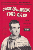 BERNARDO LOPEZ ET DARIO DELLA - 2 PASO DOBLE : CORRIDA DE NOCHE + TORD CIEGO - PARTITION - Autres & Non Classés