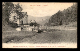 88 - PLAINFAING - MAISON FORESTIERE DE CHAUMES - ENTRE BARANCON ET LE COL DE LOUSCHPACH - Plainfaing
