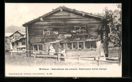 AK Wildhaus, Geburtshaus Des Schweiz. Reformators Ulrich Zwingli - Wil