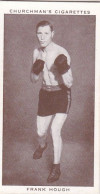 19 FRANK HOUGH, UK - Boxing Personalities 1938 - Churchman Cigarette Card -  3X7CMS - Personnalités De La Boxe - Churchman