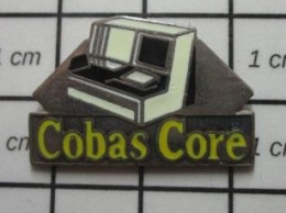 613c  Pin's Pins / Beau Et Rare /  INFORMATIQUE / COBAS CORE - Informatica