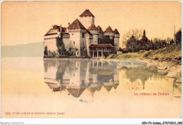 AEHP3-0234- SUISSE - LE CHÂTEAU DE CHILLON - Veytaux