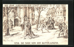 Künstler-AK Zerbst, Festpostkarte 900 Jähriges Jubiläum 1907, Die Sage Von Der Butterjungfer - Zerbst