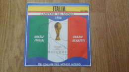 45 T. FOOT-BALL: C.M. 1982, (en Espagne), (Italie), : Italia, Campione Del Mondo 1982 - Grazie Italia!, Grazie Bearzot!. - Autres & Non Classés