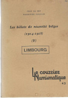 Les Billets De Nécessité Belges (1914-1918) LIMBOURG » DE MEY, J. & PERSIJN, A. - Ed. Le Courrier Numismatique 43 - Books & Software