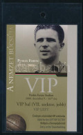 2006 Puskás Ferenc (1927-2006) Az Aranycsapat Legendás Játékosának Megemlékezésére Szóló VIP Jegy A Népstadionba - A Nem - Non Classés
