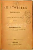 Aristoteles Politikája. Fordította S Jegyzetekkel Ellátta: Haberern Jonathán,... Pest, 1869, Osterlamm Károly, (Kecskemé - Non Classificati