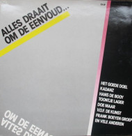 * LP *  ALLES DRAAIT OM DE EENVOUD _ DIVERSE ARTIESTEN (Holland 1984 EX-) - Other - Dutch Music