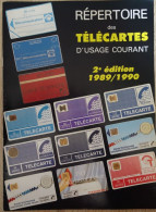 Répertoire Des Télécartes D'usage Courant Edition 1989/1990 - Libros & Cds