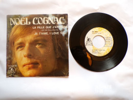 EP 45 T NOEL COGNAC LA FILLE QUE J'ATTENDS CHEZ L.E.M RECORDS  45.554 - Disco & Pop