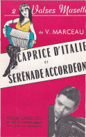 V. MARCEAU - CAPRICE D'ITALIE + SERENADE ACCORDEON  - PARTITION - Autres & Non Classés