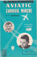 V. MARCEAU - AVIATIC + CARNAVAL MARCHE + FRIMOUSSETTE  - PARTITION - Autres & Non Classés