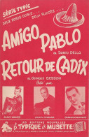 JACKY NOGUEZ / LOULOU LEGRAND / CHARLES VERSTRAETE : AMIGO PABLO + RETOUR DE CADIX - PARTITION - Autres & Non Classés