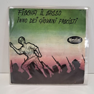 Disco Vinile Benito Mussolini 45 Giri- Fischia Il Sasso - Inno Dei Giovani Fascisti Canzoni Patriottiche Mondial Record - Other Products