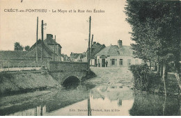 80 CRECY EN PONTHIEU AF#DC399 LA MAYE ET LA RUE DES ECOLES LE PONT - Crecy En Ponthieu