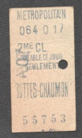 ANCIEN TICKET DE METRO PARIS BUTTES CHAUMONT   2EME CLASSE / DATE 064 0   F1868 - Europe