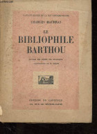 Le Bibliophile Barthou - Collection Faits Et Gestes De La Vie Quotidienne N°4 - Edition Numérotée Exemplaire N°3098/3500 - Non Classés