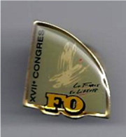 PIN'S " F.O. La Force En Liberté - XVII° Congrès " Gravé Au Dos "LYON 1992 "_DP239 - Administración