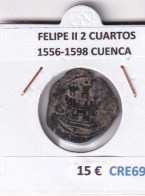 CRE6945 MONEDA ESPAÑA FELIPE II 2 CUARTOS 1556-1598 CUENCA - Autres & Non Classés