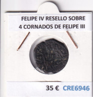 CRE6946 MONEDA ESPAÑA FELIPE IV RESELLO SOBRE 4 CORNADOS DE FELIPE III - Autres & Non Classés