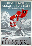 RUHPOLDING WK II - Festkarte DEUTSCHE KRIEGS-SKIMEISTERSCHAFTEN 1940 Mit S-o Sign. Künstlerkarte I-II - Guerra 1939-45
