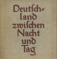Buch WK II Deutschland Zwischen Nacht Und Tag Verlag Volk Und Reich 1934 Berlin 289 S. Mit Vielen Abb. II - 5. Guerre Mondiali