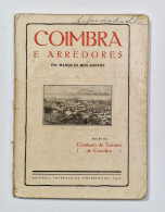 COIMBRA - MONOGRAFIAS -Coimbra E Arredores ( Autor:Marques Dos Santos - 1927 / Imprensa Da Universidade ) - Livres Anciens