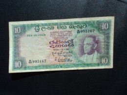 CEYLAN : 10 RUPEES   28-8-1964    P 64     TTB * - Sri Lanka
