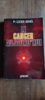 Pr Lucien Israël Le Cancer Aujourd'hui - Other & Unclassified