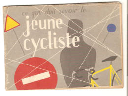 Ce Que Doit Savoir Le Jeune Cycliste Brochure Prévention Routière 1955 - Autres & Non Classés