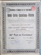 Tramway Et Chemin De Fer Electriques - Rome - Civita - Castellana - Viterbe - 30e Part De Fondateur - 1907 - Spoorwegen En Trams