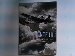 Tante Ju. Alles über Die Ju 52. Deutsch/Englisch - Transports