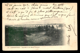 84 - CARPENTRAS - AQUEDUC ET LE MONT VENTOUX - Carpentras