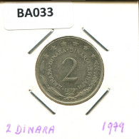 2 DINARA 1979 YUGOSLAVIA Coin #BA033.U.A - Jugoslavia