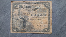 BANQUE DU CONGO BELGE  CINQ FRANCS  CINQUIEME EMISSION  1944 - Banca Del Congo Belga