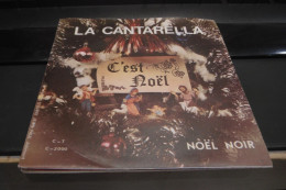 * Vinyle 45T :  LA CANTARELLA - C'est Noël - Noël Noir - Chants De Noel