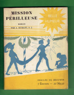 MISSION PERILLEUSE 1938 PERE ALBERT HUBERT COLLECTION BELLE HUMEUR DESCLEE DE BROUWER SCOUTISME SCOUT - Scouting