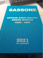 SASG1 - CATALOGO SASSONE ANTICHI STATI ITALIANI REGNO D'ITAIA 1850-1900 -  80° EDIZIONE - 2021 - Italie