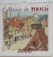 Calendrier 2006 L'alsace De HANSI (J.J.WALTZT) Alsace Nombreuses Images De Hansi - Formato Piccolo : 2001-...