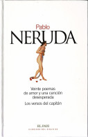 Veinte Poemas De Amor Y Una Canción Desesperada. Los Versos Del Capitán - Pablo Neruda - Literature