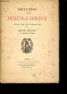 Imitation De Jésus-Christ - Edition Numérotée Exemplaire N°992/1530. - Bazin René - 1931 - Non Classés