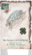 DE SAINTE CATHERINE RECEVEZ CET ENVOI IL PORTE BONHEUR A CELLE QUI LE RECOIT - BONNET - TREFLE - EDELWEISS - 2 SCANS - St. Catherine