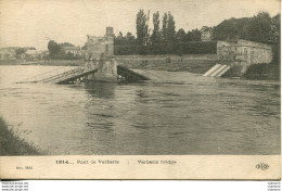 CPA - VERBERIE (G.G. 14/18 - PONT DETRUIT (IMPECCABLE) - Verberie