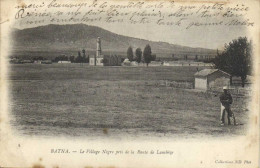 BATNA Le Village Nègre Pris De La Route De Lambeze Pionnière RV - Batna
