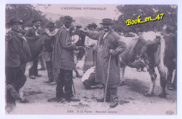 {99578} L'Auvergne Pittoresque A La Foire, Marché Conclu , Reproduction ; Animée, - Kirmes